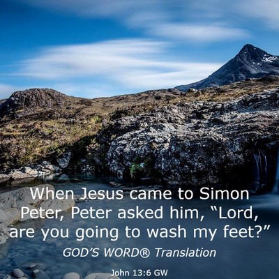 Picture 03 - John 13:6 GW - When Jesus came to Simon Peter, Peter asked him, - Bible Verse Picture