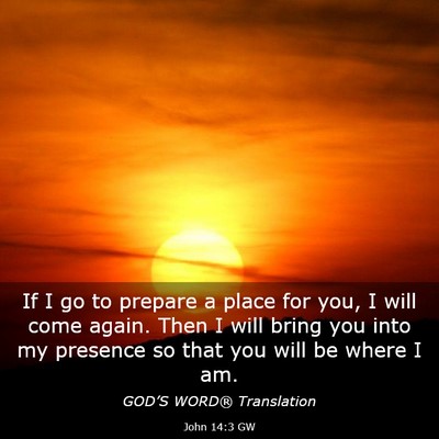 Picture 03 - John 14:3 GW - If I go to prepare a place for you, I will come - Bible Verse Picture