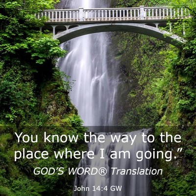 Picture 03 - John 14:4 GW - You know the way to the place where I am - Bible Verse Picture