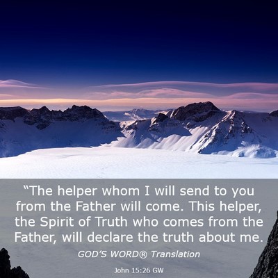 Picture 03 - John 15:26 GW - “The helper whom I will send to you from the - Bible Verse Picture