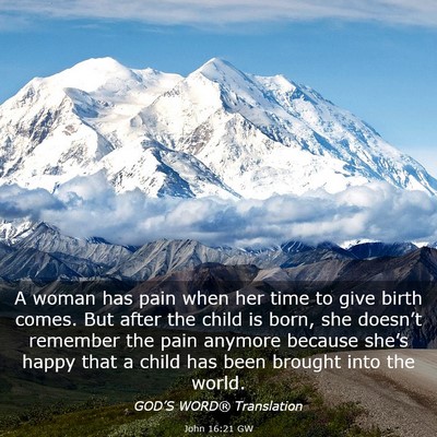 Picture 03 - John 16:21 GW - A woman has pain when her time to give birth - Bible Verse Picture