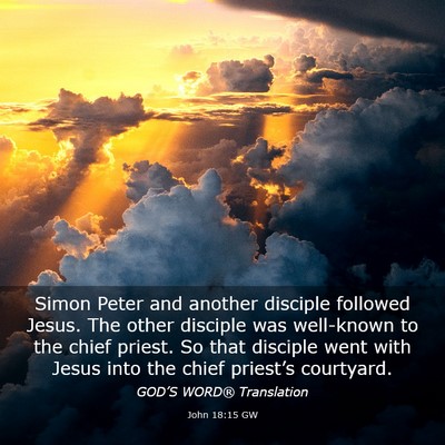 Picture 03 - John 18:15 GW - Simon Peter and another disciple followed Jesus. - Bible Verse Picture