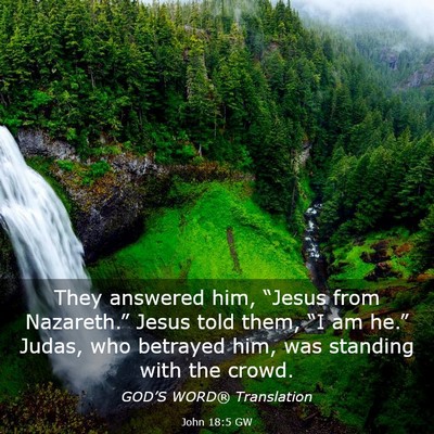 Picture 03 - John 18:5 GW - They answered him, “Jesus from Nazareth.” - Bible Verse Picture