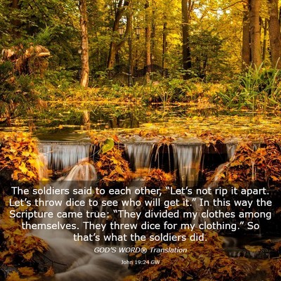 Picture 03 - John 19:24 GW - The soldiers said to each other, “Let’s not - Bible Verse Picture