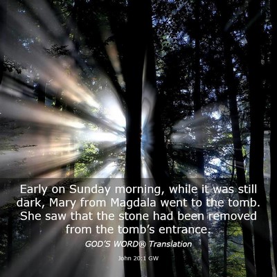 Picture 03 - John 20:1 GW - Early on Sunday morning, while it was still dark, - Bible Verse Picture