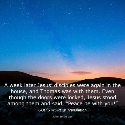 Picture 03 - John 20:26 GW - A week later Jesus’ disciples were again in the - Bible Verse Picture