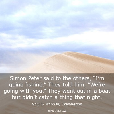 Picture 03 - John 21:3 GW - Simon Peter said to the others, “I’m going - Bible Verse Picture