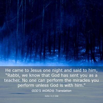Picture 03 - John 3:2 GW - He came to Jesus one night and said to him, - Bible Verse Picture
