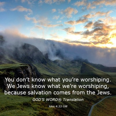 Picture 03 - John 4:22 GW - You don’t know what you’re worshiping. We - Bible Verse Picture