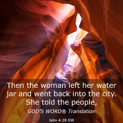 Picture 03 - John 4:28 GW - Then the woman left her water jar and went back - Bible Verse Picture