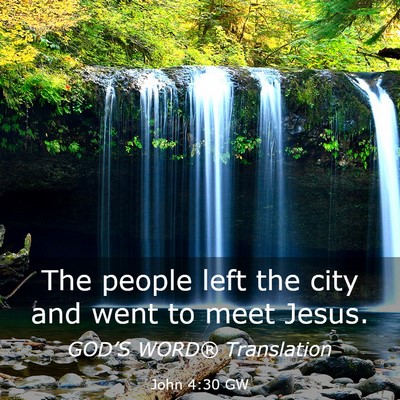 Picture 03 - John 4:30 GW - The people left the city and went to meet - Bible Verse Picture
