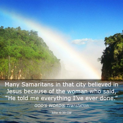 Picture 03 - John 4:39 GW - Many Samaritans in that city believed in Jesus - Bible Verse Picture