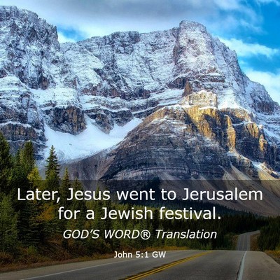 Picture 03 - John 5:1 GW - Later, Jesus went to Jerusalem for a Jewish - Bible Verse Picture