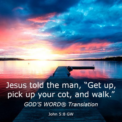 Picture 03 - John 5:8 GW - Jesus told the man, “Get up, pick up your cot, - Bible Verse Picture