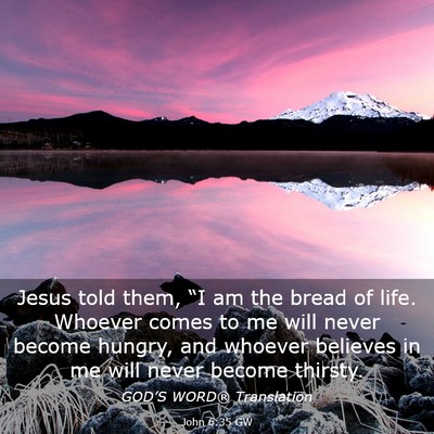 Picture 03 - John 6:35 GW - Jesus told them, “I am the bread of life. - Bible Verse Picture