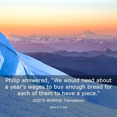 Picture 03 - John 6:7 GW - Philip answered, “We would need about a - Bible Verse Picture