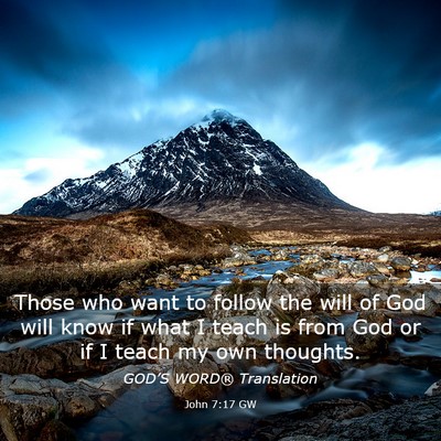 Picture 03 - John 7:17 GW - Those who want to follow the will of God will - Bible Verse Picture