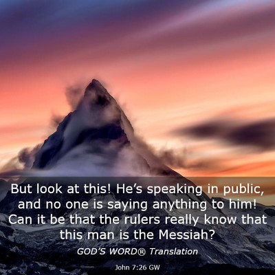 Picture 03 - John 7:26 GW - But look at this! He’s speaking in public, and - Bible Verse Picture