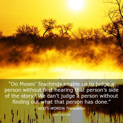 Picture 03 - John 7:51 GW - “Do Moses’ Teachings enable us to judge a - Bible Verse Picture