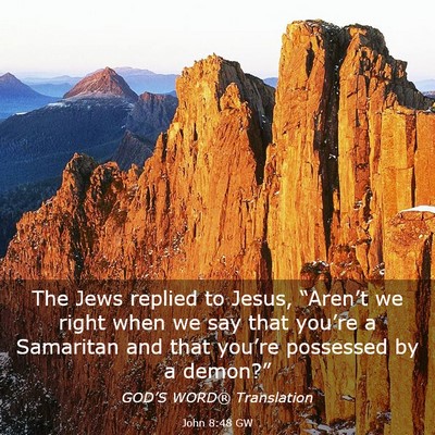 Picture 03 - John 8:48 GW - The Jews replied to Jesus, “Aren’t we right - Bible Verse Picture