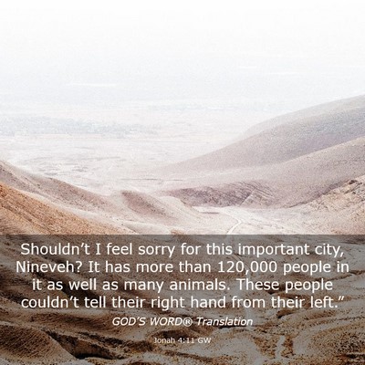 Picture 03 - Jonah 4:11 GW - Shouldn’t I feel sorry for this important city, - Bible Verse Picture