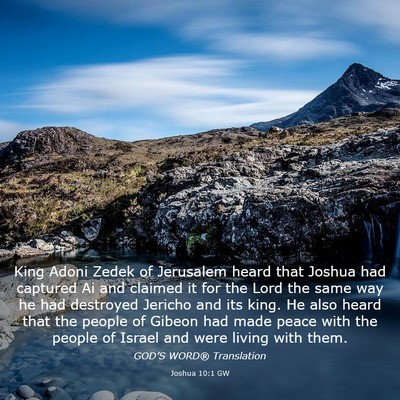 Picture 03 - Joshua 10:1 GW - King Adoni Zedek of Jerusalem heard that Joshua - Bible Verse Picture
