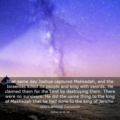 Picture 03 - Joshua 10:28 GW - That same day Joshua captured Makkedah, and the - Bible Verse Picture
