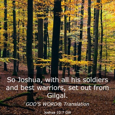 Picture 03 - Joshua 10:7 GW - So Joshua, with all his soldiers and best - Bible Verse Picture