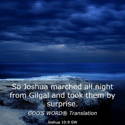 Picture 03 - Joshua 10:9 GW - So Joshua marched all night from Gilgal and took - Bible Verse Picture