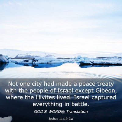 Picture 03 - Joshua 11:19 GW - Not one city had made a peace treaty with the - Bible Verse Picture