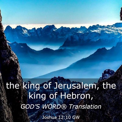Picture 03 - Joshua 12:10 GW - the king of Jerusalem, the king of - Bible Verse Picture