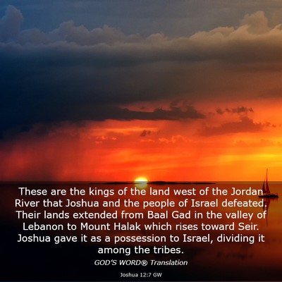 Picture 03 - Joshua 12:7 GW - These are the kings of the land west of the - Bible Verse Picture