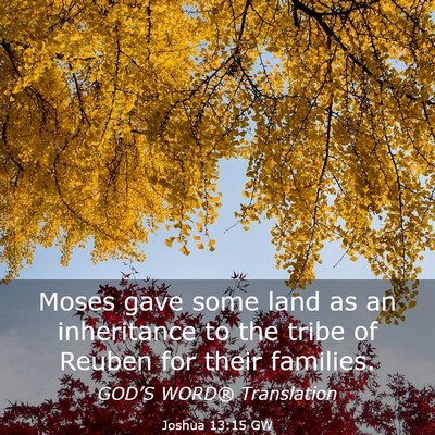 Picture 03 - Joshua 13:15 GW - Moses gave some land as an inheritance to the - Bible Verse Picture