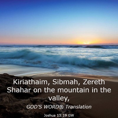 Picture 03 - Joshua 13:19 GW - Kiriathaim, Sibmah, Zereth Shahar on the mountain - Bible Verse Picture