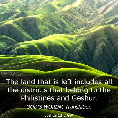 Picture 03 - Joshua 13:2 GW - The land that is left includes all the districts - Bible Verse Picture