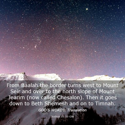 Picture 03 - Joshua 15:10 GW - From Baalah the border turns west to Mount Seir - Bible Verse Picture