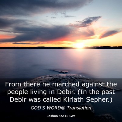 Picture 03 - Joshua 15:15 GW - From there he marched against the people living - Bible Verse Picture
