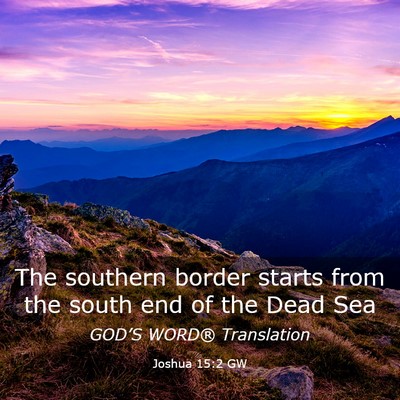Picture 03 - Joshua 15:2 GW - The southern border starts from the south end of - Bible Verse Picture