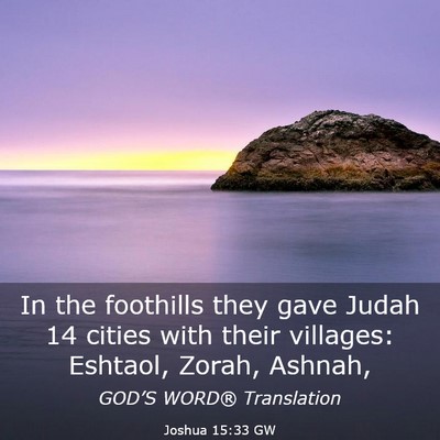 Picture 03 - Joshua 15:33 GW - In the foothills they gave Judah 14 cities with - Bible Verse Picture
