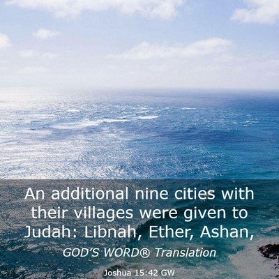 Picture 03 - Joshua 15:42 GW - An additional nine cities with their villages - Bible Verse Picture