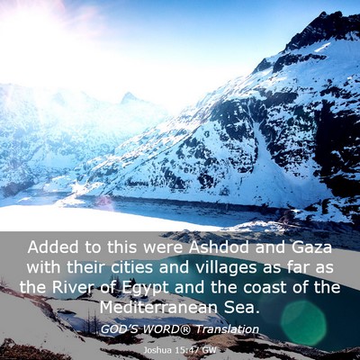 Picture 03 - Joshua 15:47 GW - Added to this were Ashdod and Gaza with their - Bible Verse Picture