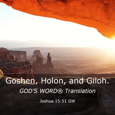 Picture 03 - Joshua 15:51 GW - Goshen, Holon, and - Bible Verse Picture