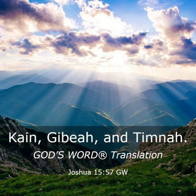 Picture 03 - Joshua 15:57 GW - Kain, Gibeah, and - Bible Verse Picture