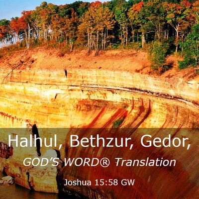 Picture 03 - Joshua 15:58 GW - Halhul, Bethzur, - Bible Verse Picture