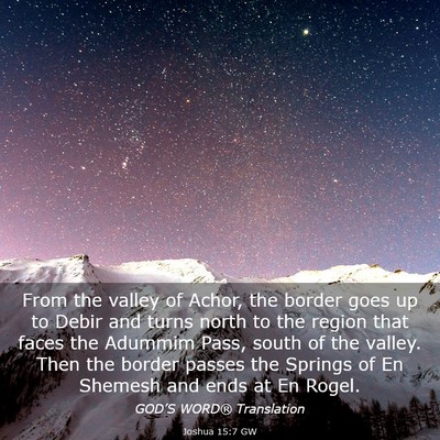 Picture 03 - Joshua 15:7 GW - From the valley of Achor, the border goes up to - Bible Verse Picture