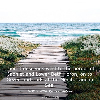 Picture 03 - Joshua 16:3 GW - Then it descends west to the border of Japhlet - Bible Verse Picture