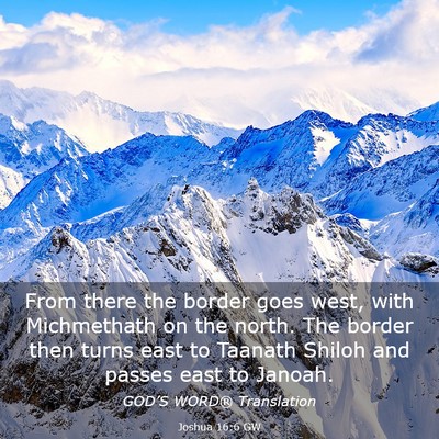 Picture 03 - Joshua 16:6 GW - From there the border goes west, with Michmethath - Bible Verse Picture