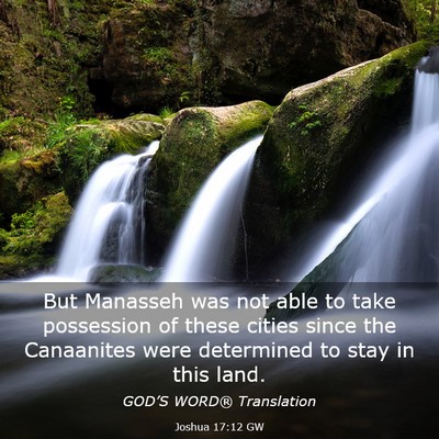 Picture 03 - Joshua 17:12 GW - But Manasseh was not able to take possession of - Bible Verse Picture