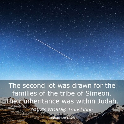 Picture 03 - Joshua 19:1 GW - The second lot was drawn for the families of the - Bible Verse Picture