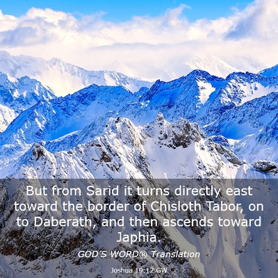 Picture 03 - Joshua 19:12 GW - But from Sarid it turns directly east toward the - Bible Verse Picture